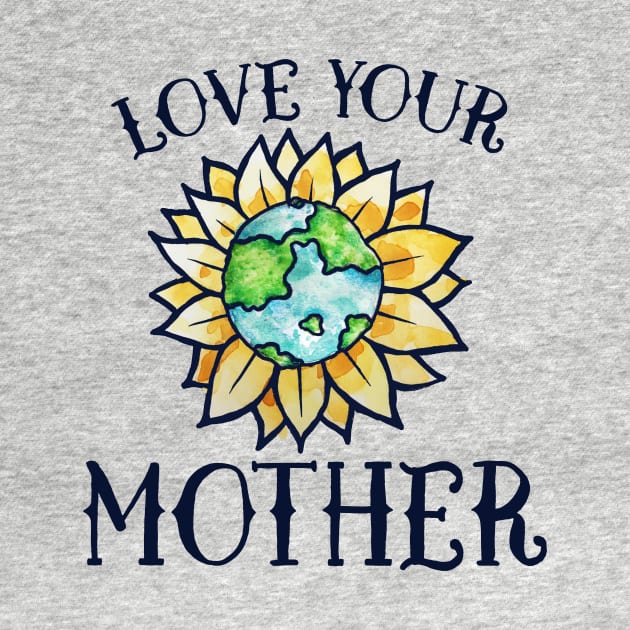 Love your mother earth day by bubbsnugg